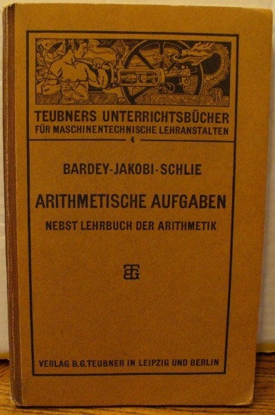 Item #56 Arithmetische Aufgaben Nebst Lehrbuch Der Arithmetik. Ernst Bardey.