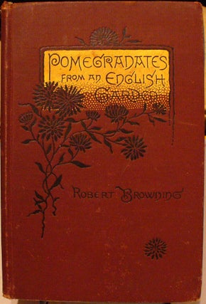 Item #303 Pomegradates From an English Garden: A Selection Poems From the Poems of Robert...