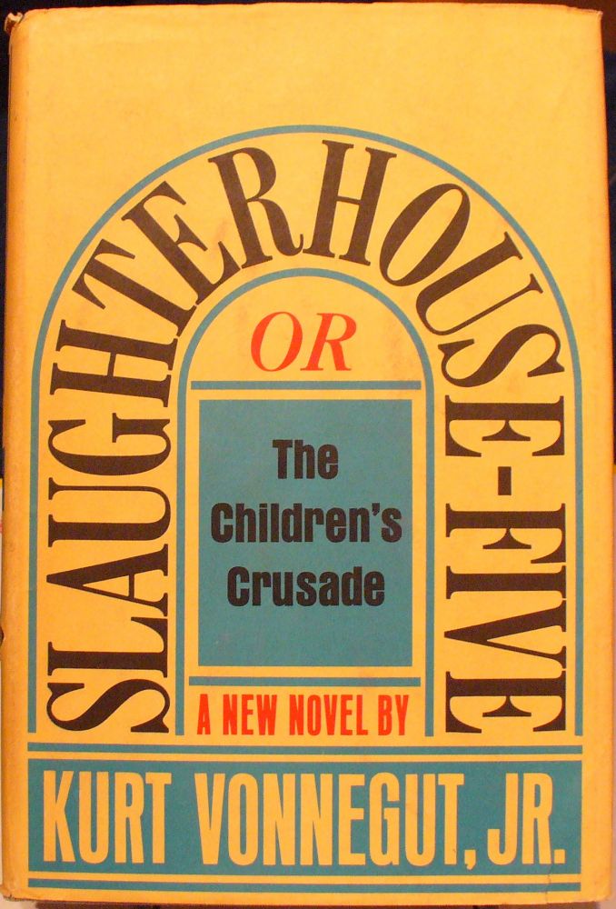 Item #317 Slaughterhouse-Five or The Children's Crusade. Kurt Vonnegut, Jr.