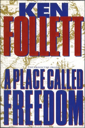 Item #340 A Place Called Freedom. Ken Follett