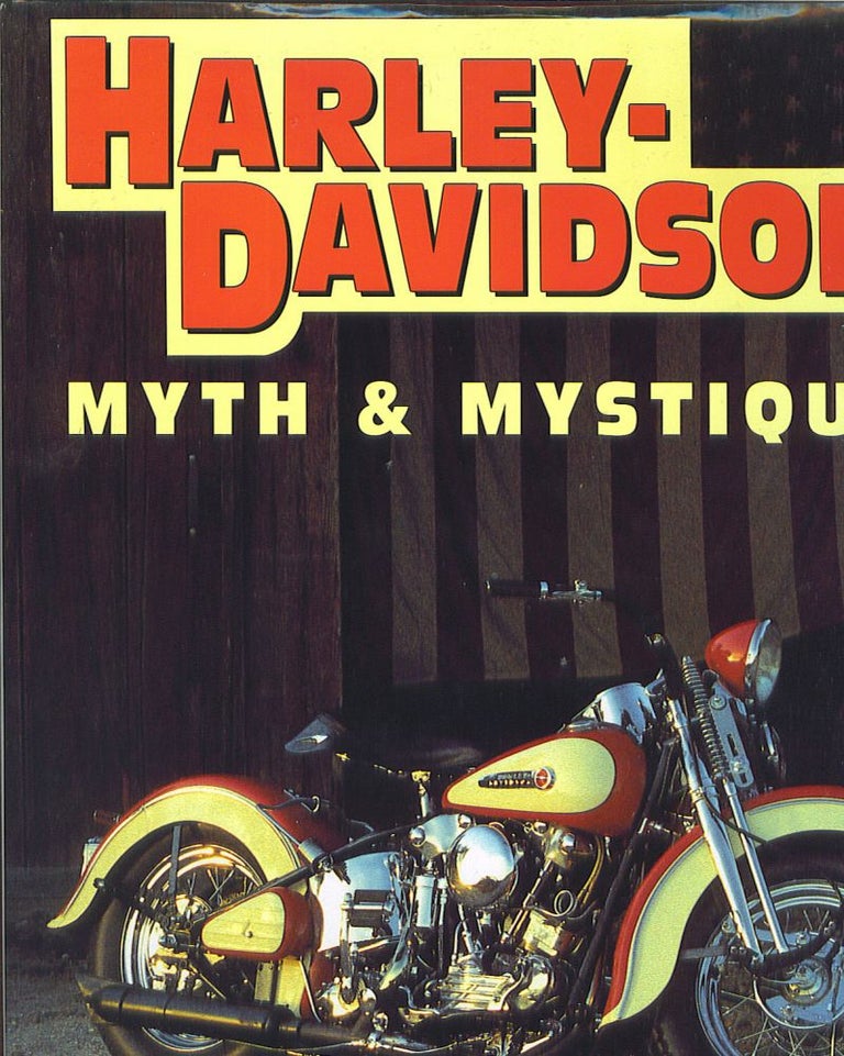 Item #354 Harley-Davidson: Myth & Mystique. Randy Leffingwell.