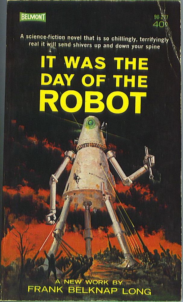 Item #456 It Was the Day of the Robot. Frank Belknap Long.