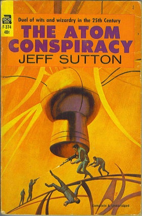 Item #485 The Atom Conspiracy. Jeff Sutton