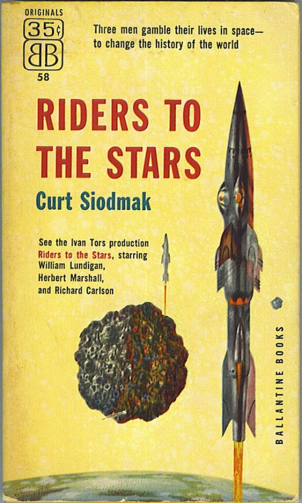 Item #540 Riders to the Stars. Curt Siodmak.