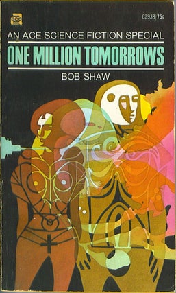 One Million Tomorrows. Bob Shaw.