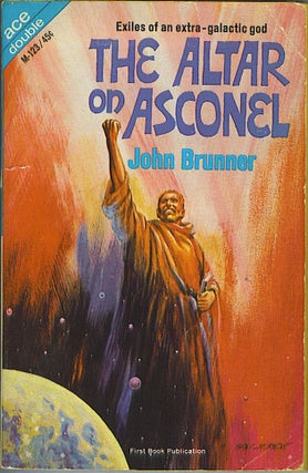 Item #681 The Altar On Asconel / Android Avenger. John Brunner, Ted White