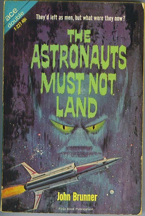 Item #685 The Astronauts Must Not Land / The Space-Time Juggler. John Brunner