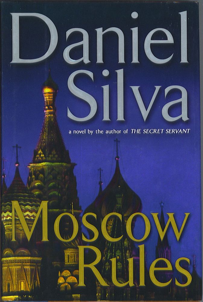 Item #787 Moscow Rules. Daniel Silva.