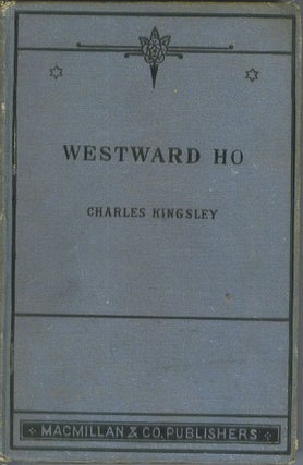 Item #836 Westward Ho. Charles Kingsley