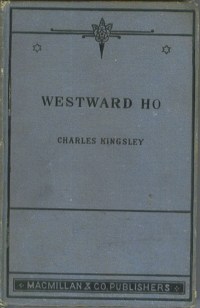 Item #836 Westward Ho. Charles Kingsley.