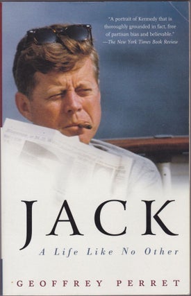 Item #962 Jack: A Life Like No Other. Geoffrey Perret