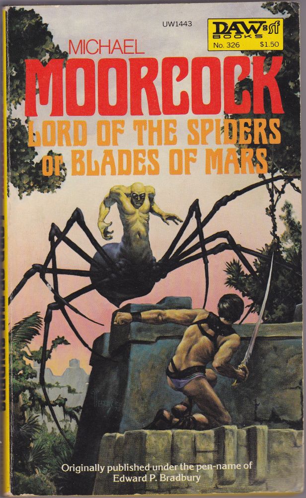 Item #978 Lord of the Spiders, or Blades of Mars. Michael Moorcock.