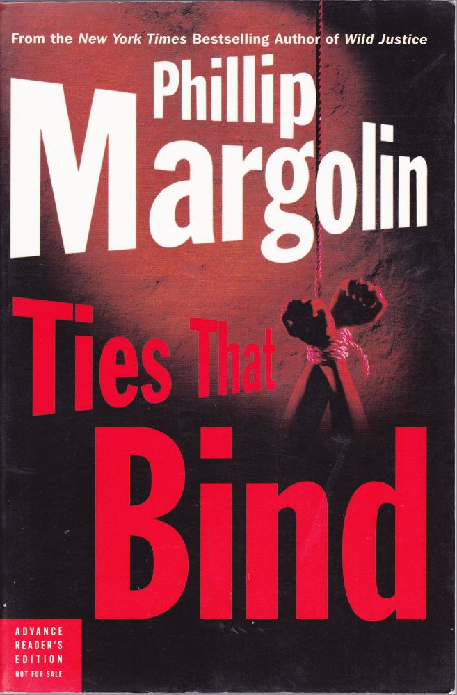 Item #1002 Ties That Bind. Phillip Margolin.