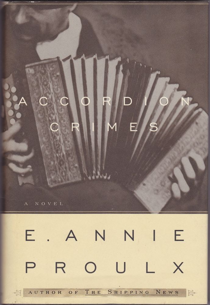 Item #1006 Accordion Crimes. E. Annie Proulx.