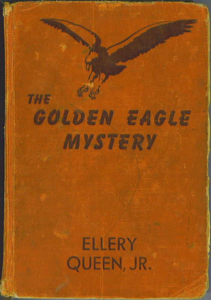 Item #1047 The Golden Eagle Mystery. Ellery Queen, Jr.