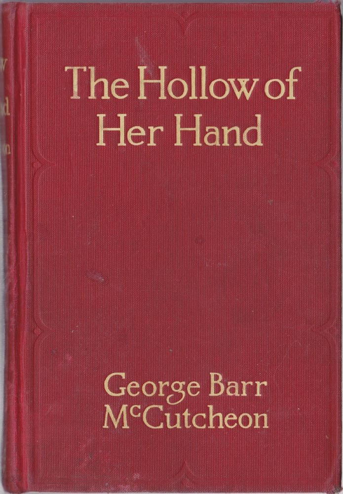 Item #1108 The Hollow of Her Hand. George Barr McCutcheon.