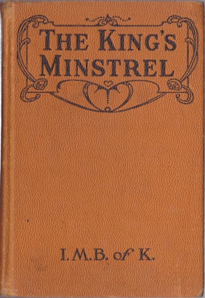 Item #1114 The King's Minstrel, a Story of Norman England. I M. B. of K