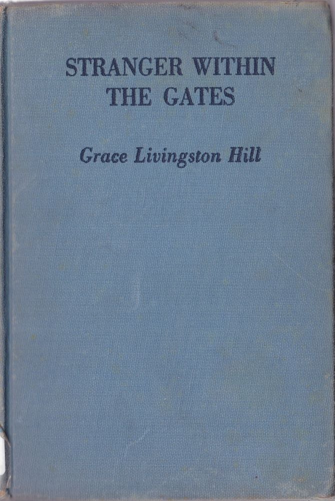 Item #1120 Stranger Within the Gates. Grace Livingston Hill.