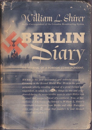 Item #1139 Berlin Diary, the Journal of a Foreign Correspondent 1934-1941. William L. Shirer