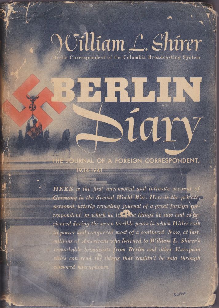 Item #1139 Berlin Diary, the Journal of a Foreign Correspondent 1934-1941. William L. Shirer.
