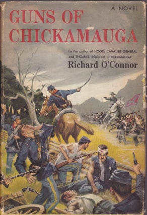 Item #1148 Guns of Chickamauga. Richard O'Connor