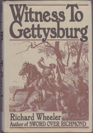 Item #1170 Witness to Gettysburg. Richard Wheeler