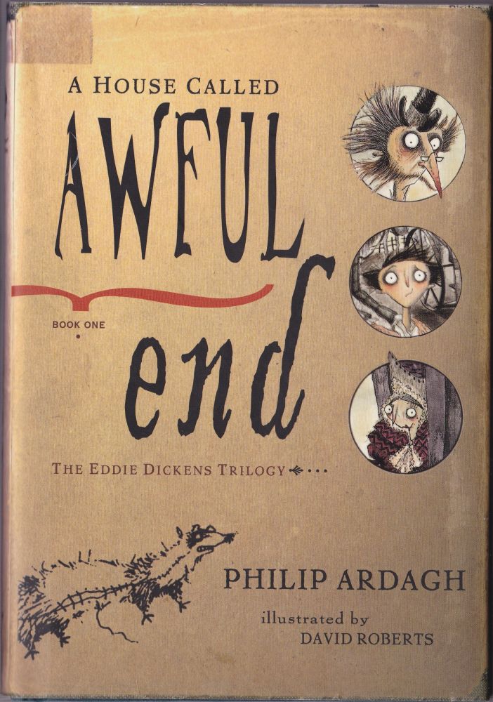 Item #1233 A House Called Awful End: Book One in the Eddie Dickens Trilogy. Philip Ardagh.