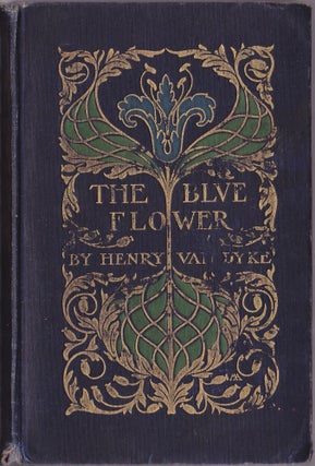 Item #1263 The Blue Flower. Henry Van Dyke