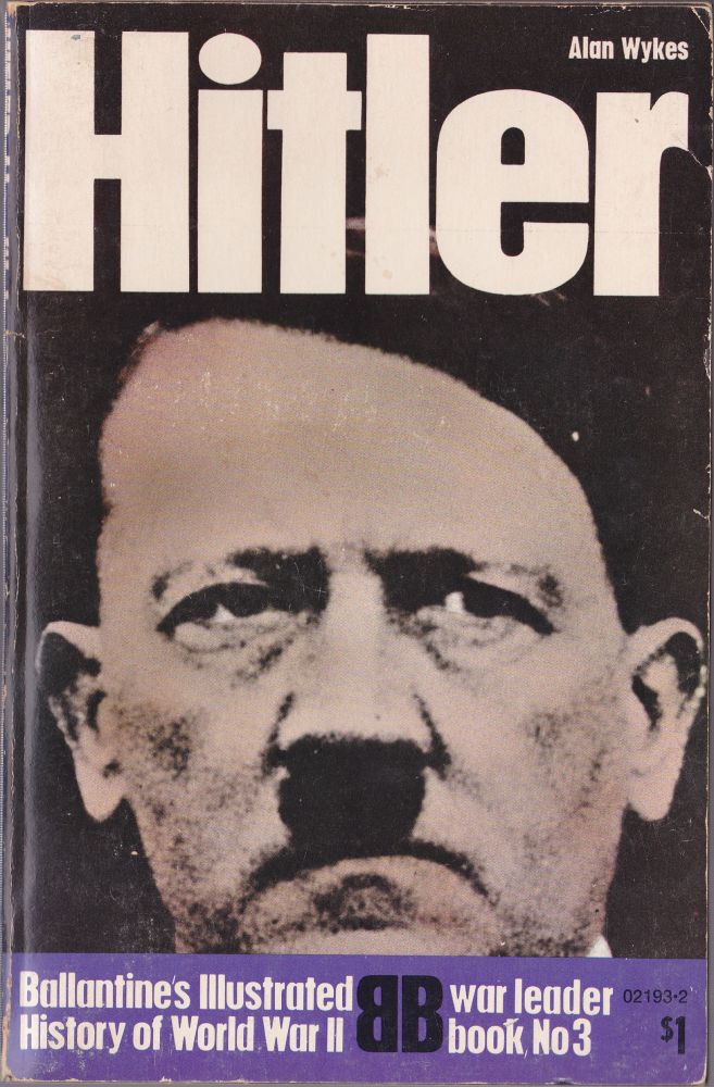 Item #1313 Hitler (Ballantine's Illustrated History of the Violent Century War Leader No. 3). Alan Wykes.