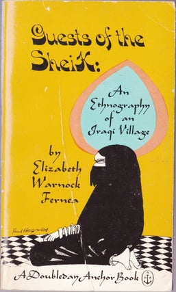 Item #1314 Guests of the Sheik: An Ethnography of an Iraqi Village. Elizabeth Warnock Fernea