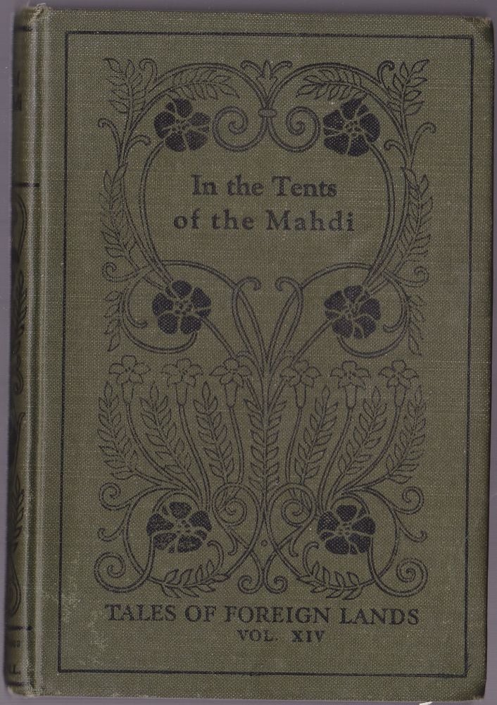 Item #1316 Tales of Foreign Lands Vol. XIV(14): In the Tents of the Mahdi, a Narrative of the Sudan. Karl Kalin.