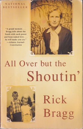 Item #1323 All Over but the Shoutin'. Rick Bragg