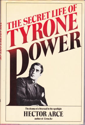 Item #1492 The Secret Life of Tyrone Power. Hector Arce