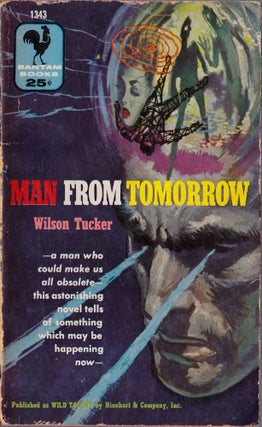 Item #1545 Man From Tomorrow. Wilson Tucker