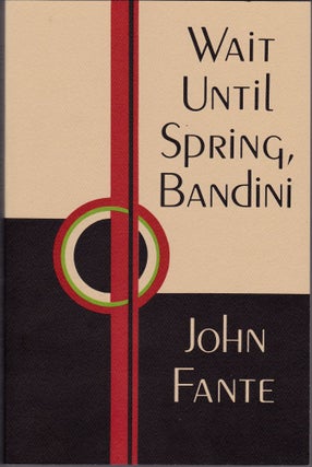 Item #2033 Wait until Spring, Bandini. John Fante
