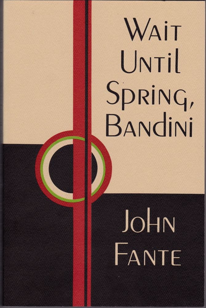 Item #2033 Wait until Spring, Bandini. John Fante.