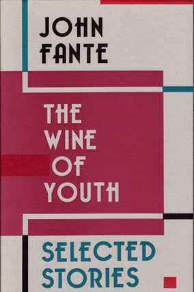 Item #2034 The Wine of Youth: Selected Stories. John Fante