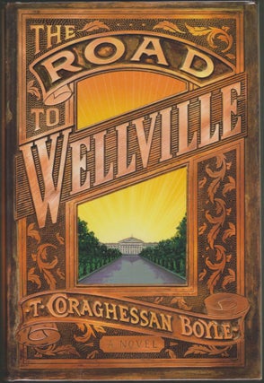 Item #2057 The Road to Wellville. T. C. Boyle, T. Coraghessan Boyle