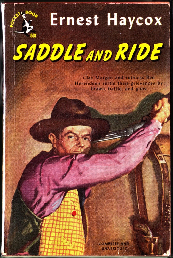 Item #2074 Saddle and Ride. Ernest Haycox.