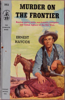 Item #2081 Murder on the Frontier. Ernest Haycox