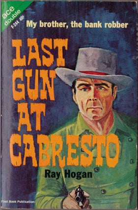 Item #2086 Last Gun at Cabresto / Valley of Violence. Ray Hogan, Edwin Booth