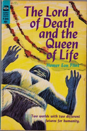 Item #2109 The Lord of Death and the Queen of Life. Homer Eon Flint