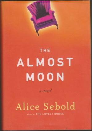 Item #2175 The Almost Moon: A Novel. Alice Sebold