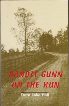 Item #2179 Bandit Gunn on the Run. Dora Lake Hall