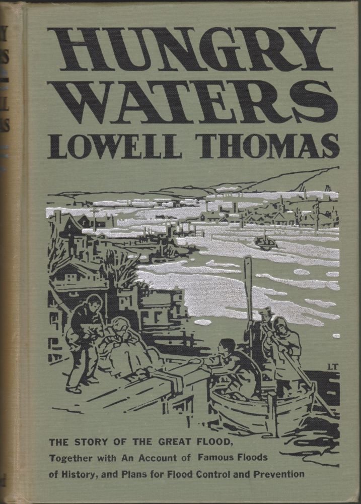 Item #2216 Hungry Waters, the Story of the Great Flood. Lowell Thomas.