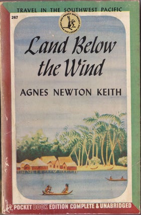 Item #2235 Land Below the Wind. Agnes Newton Keith