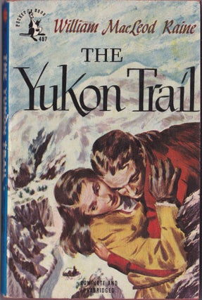 Item #2345 The Yukon Trail. William MacLeod Raine