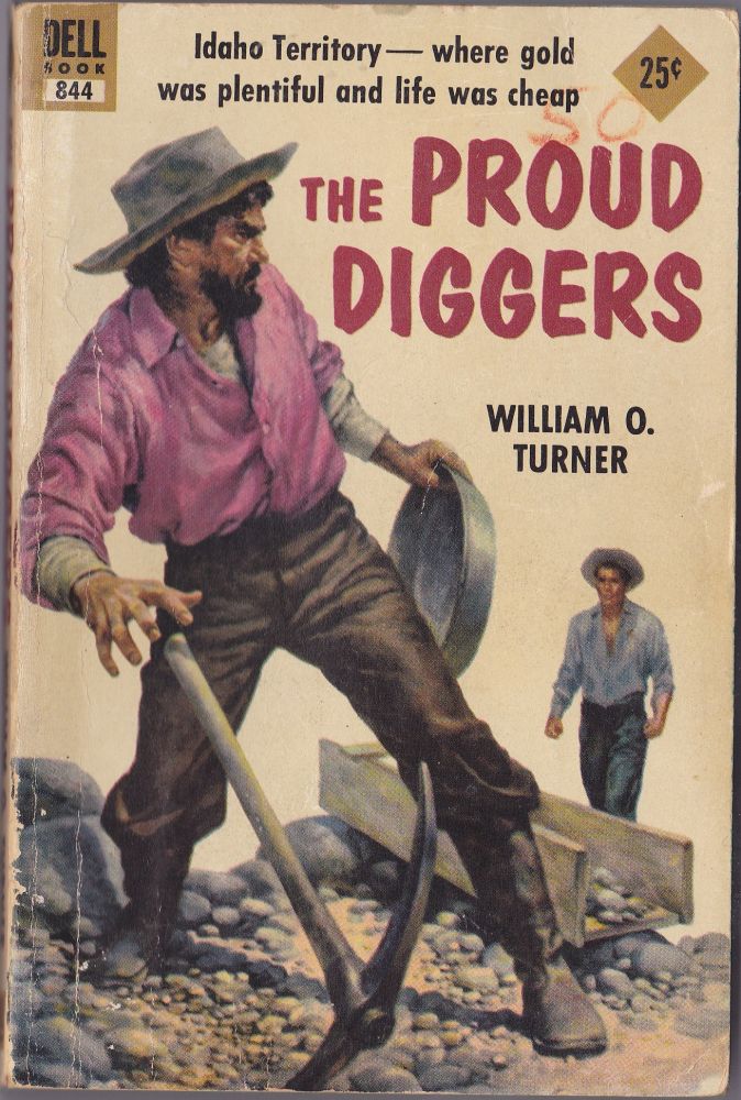 Item #2403 The Proud Diggers. William O. Turner.