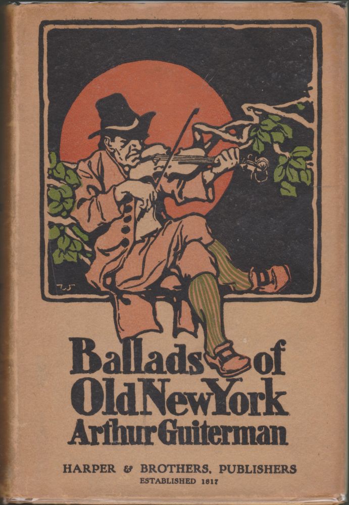 Item #2425 Ballads of Old New York. Arthur Guiterman.