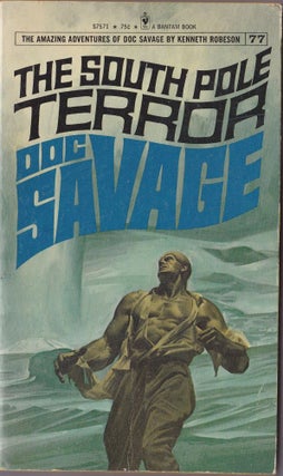 Item #2509 The South Pole Terror, a Doc Savage Adventure (Doc Savage #77). Kenneth Robeson